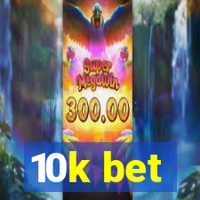 10k bet